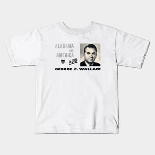 1968 America Needs George Wallace Kids T-Shirt